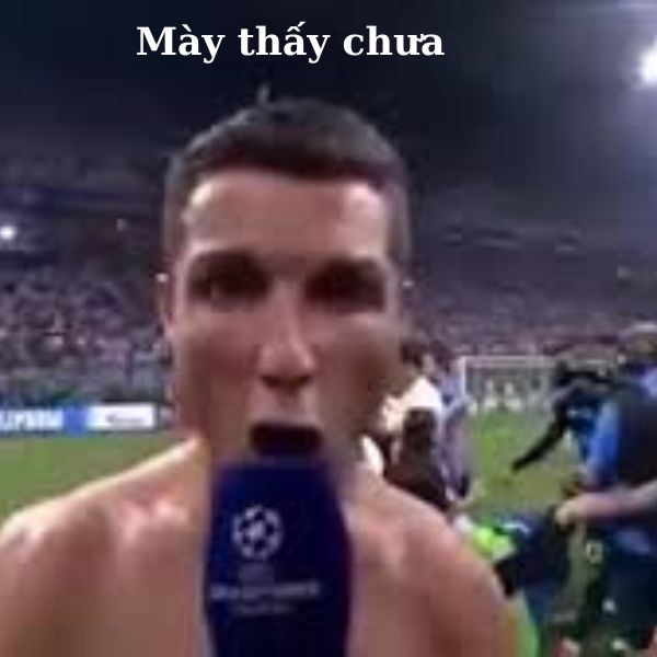 ảnh ronaldo bựa mày thấy chưa