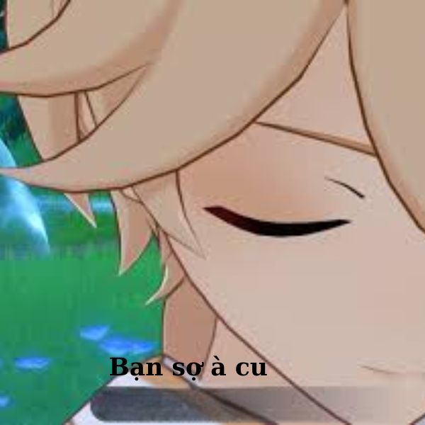 bạn sợ à meme anime đẹp
