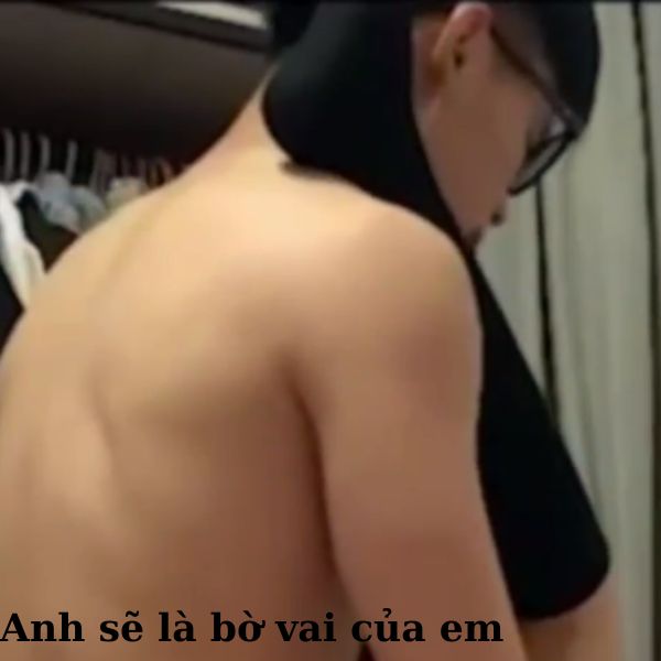 meme sex bờ vai vững chắc